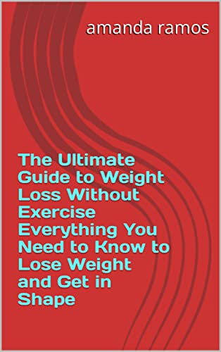 The Ultimate Guide to Losing Weight Without Exercise